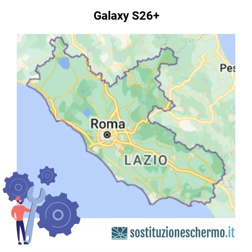 Schermo Galaxy S26+ da sostituire? Prezzi in Lazio