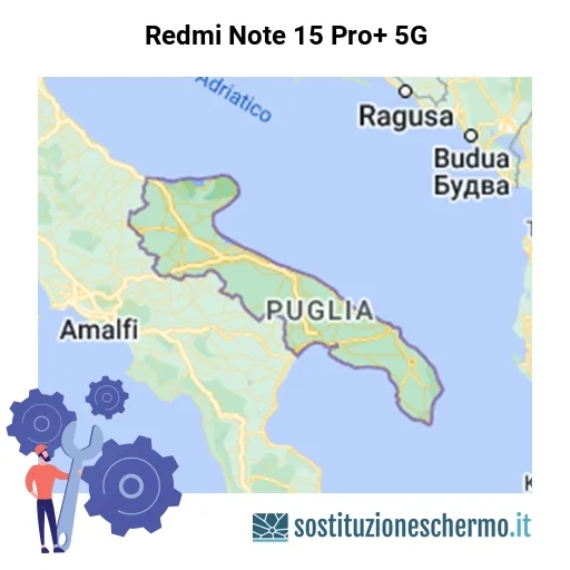Schermo Redmi Note 15 Pro+ 5G da sostituire? Prezzi in Puglia