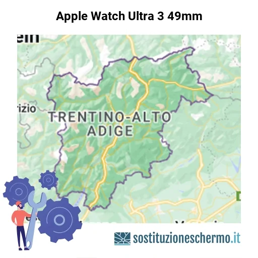 Schermo Apple Watch Ultra 3 49mm da sostituire? Prezzi in Trentino-Alto Adige